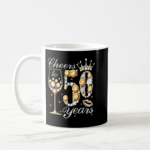 Cheers To 50 Years Old Happy 50th Birthday Queen D Coffee Mug