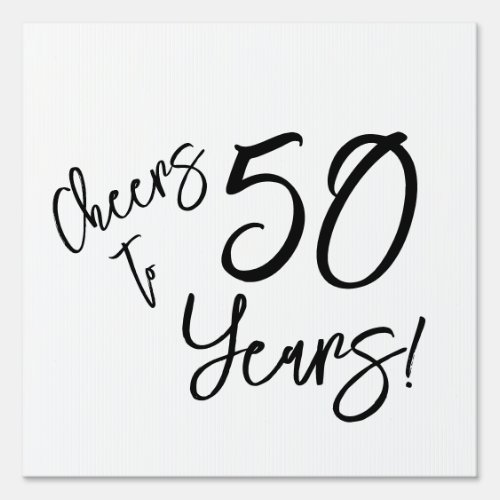 Cheers to 50 Years  Sign