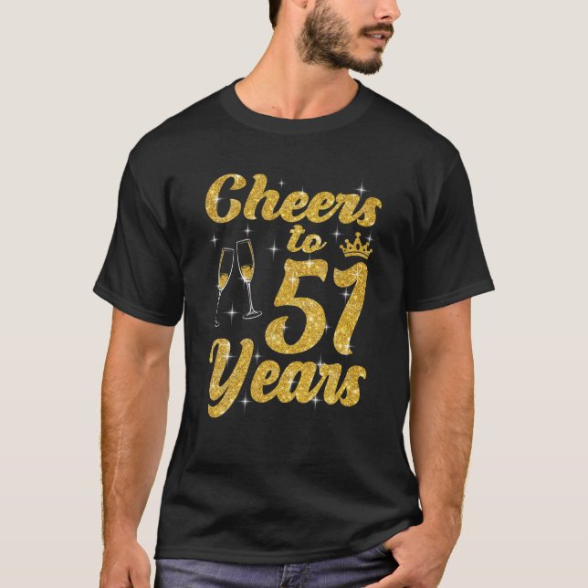 Cheers To 51 Years Old Queen Cute 51St Birthday Pa T-Shirt (Front)