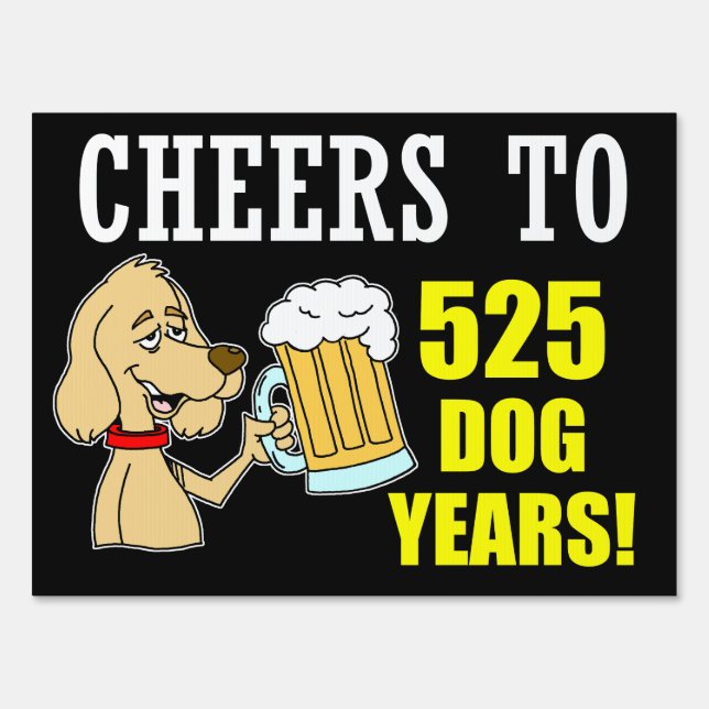 Cheers To 525 Dog Years (75th) Sign (Front)