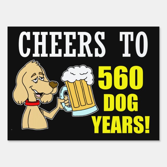 Cheers To 560 Dog Years (80th) Sign (Front)