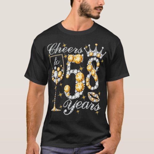 Cheers To 58 Years Old Happy 58th Birthday Queen D T_Shirt