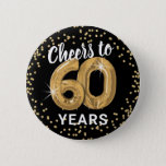 Cheers to 60 years | 60th Birthday Button<br><div class="desc">Trendy black and gold sixtieth birthday button featuring a black background that can be changed to any color,  sixty gold hellium balloons,  elegant gold glitter,  and the saying "cheers to 60 years".</div>