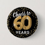 Cheers to 60 years | 60th Birthday Button<br><div class="desc">Trendy black and gold sixtieth birthday button featuring a black background that can be changed to any color,  sixty gold hellium balloons,  elegant gold glitter,  and the saying "cheers to 60 years".</div>