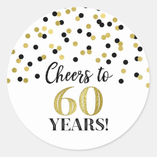 Cheers to 60 Years Birthday Gold Black Confetti Classic Round Sticker