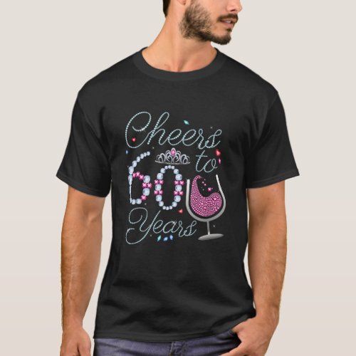 Cheers To 60 Years Old Cool 60Th Birthday Drinking T_Shirt