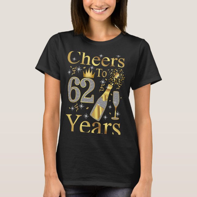 Cheers to 62 Years 1961 62nd Birthday  Champagne W T-Shirt (Front)