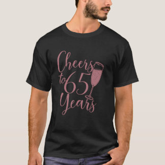 Cheers To 65 Years For Women Her Anniversary 65th  T-Shirt