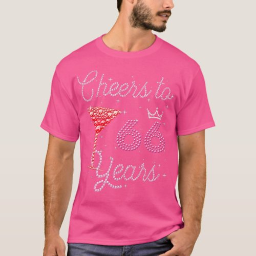 Cheers To 66 Years 66th Birthday 66 Years Old Bday T_Shirt