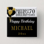 Cheers To 70 Or Any Age Birthday Balloons Square Button at Zazzle