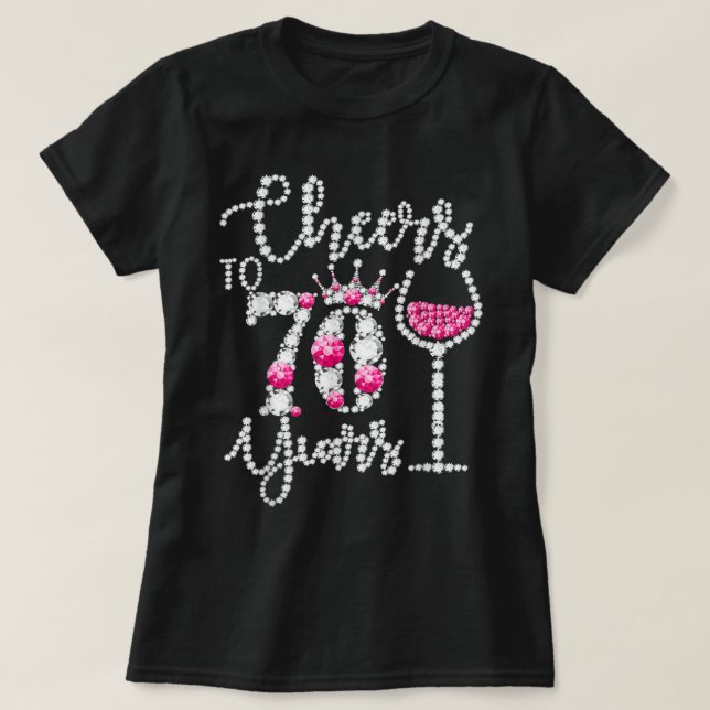 Cheers To 70 Year Old Gift 70th Birthday Queen Dri T-Shirt (Design Front)