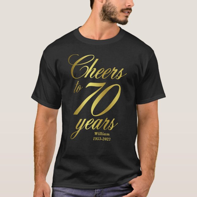 Cheers to 70 Years 70th Birthday T-Shirt (Front)