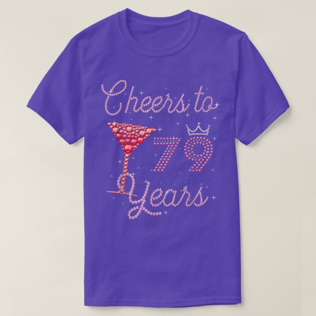 Cheers To 79 Years 79th Birthday 79 Years Old Bday T-Shirt (Design Front)