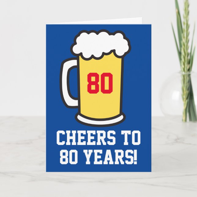 Cheers To 80 Years Beer Birthday (Blank Inside) Card (Front)