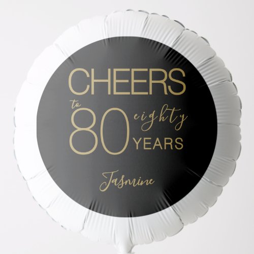 Cheers to 80 years Black Gold Eighty Birthday Balloon