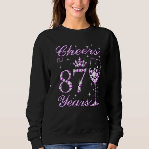 Cheers to 87 Years Old Women Purple Crown 87th Bir Sweatshirt