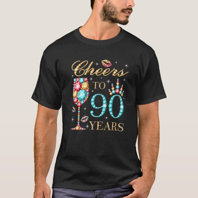Cheers To 90 Years, 90 Years Old Women, 90 Birthda T-Shirt (Front)