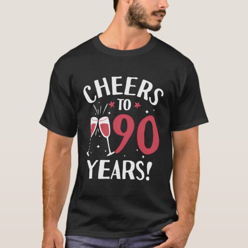 Cheers To 90 Years Cheers To Ninety Years T_Shirt