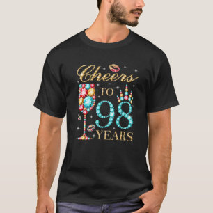 Cheers To 98 Years, 98 Years Old Women, 98 Birthda T-Shirt