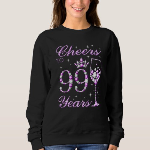 Cheers to 99 Years Old Women Purple Crown 99th Bir Sweatshirt