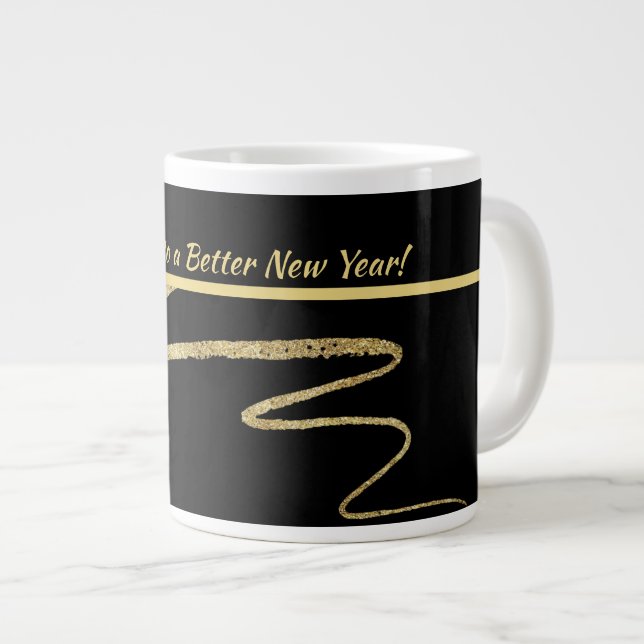 "Cheers to a Better New Years", Black & Gold Giant Coffee Mug (Front Right)