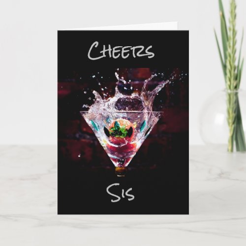 CHEERS TO A VERY SPECIAL SIS CARD