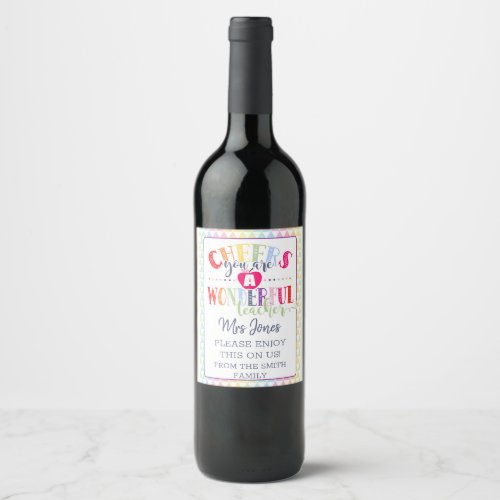 cheers to a wonderful Teacher Appreciation Gift Wine Label