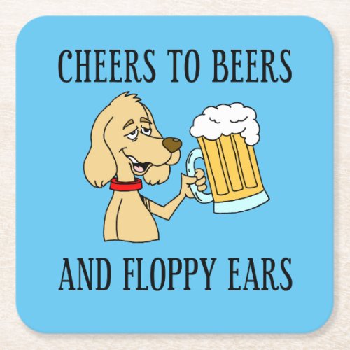 Cheers To Beers And Floppy Ears Dog Square Paper Coaster