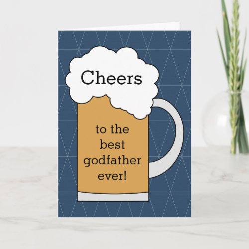 Cheers to Best Godfather Ever Happy Fathers Day Card