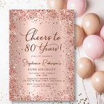 Cheers to Eighty Years Rose Gold 80th Birthday  Invitation<br><div class="desc">Celebrate in style with this Modern Rose Gold Glitter "Cheers to 80 Years" Birthday Invitation. This chic and feminine design features shimmering rose gold glitter details, a graceful swash tail calligraphy script, and a soft blush pink metallic foil-look background. Perfect for a glamorous eightieth birthday party or any milestone event—easily...</div>