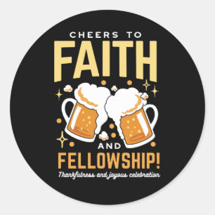 Cheers to Faith & Fellowship - Oktoberfest Classic Round Sticker