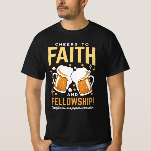 Cheers to Faith  Fellowship _ Oktoberfest  T_Shirt