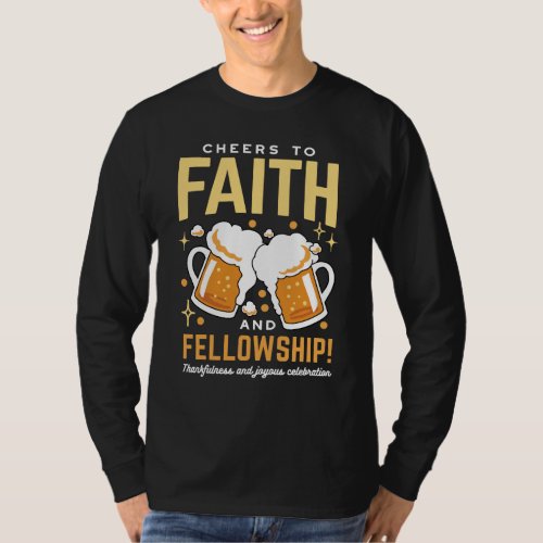 Cheers to Faith  Fellowship _ Oktoberfest  T_Shirt