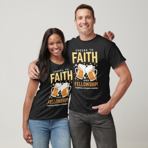 Cheers to Faith  Fellowship _ Oktoberfest  T_Shirt