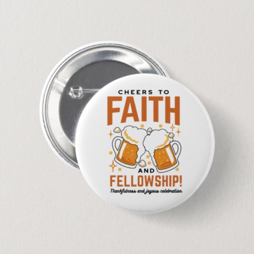 Cheers to Faith  Fellowship _ Oktoberfest Tee Button