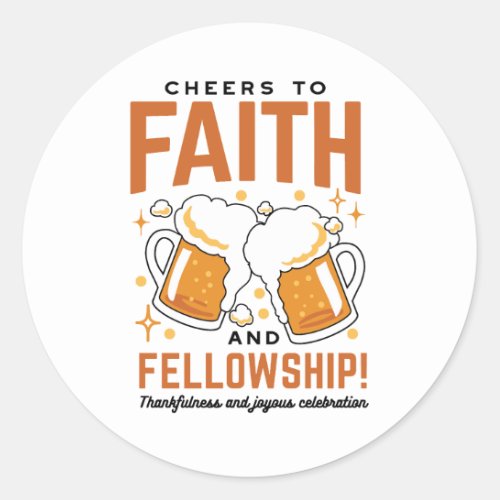 Cheers to Faith  Fellowship _ Oktoberfest Tee Classic Round Sticker