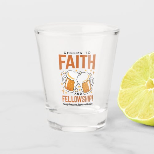 Cheers to Faith  Fellowship _ Oktoberfest Tee Shot Glass