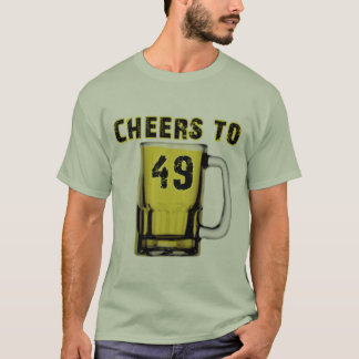 Cheers to Fourty Nine. Birthday T-Shirt