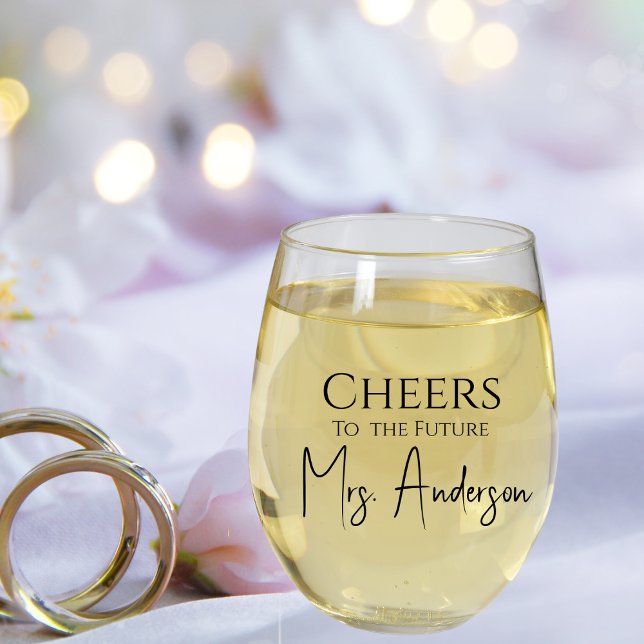 Cheers to  Future Mrs Custom Stemless Wine Glass (Creator Uploaded)