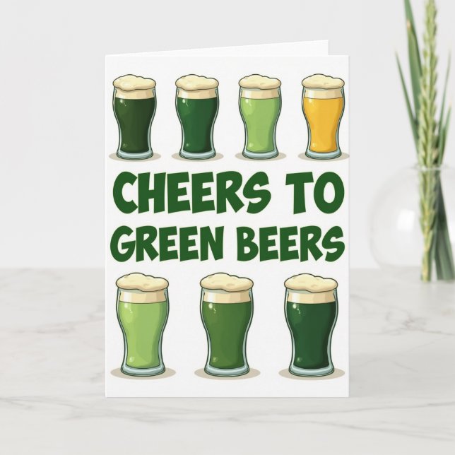Cheers To Green Beers Great Card (Front)