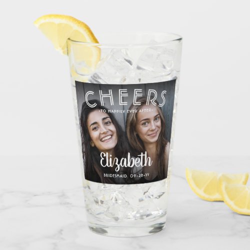 Cheers to Happily Ever After Photo Bridal Party Glass