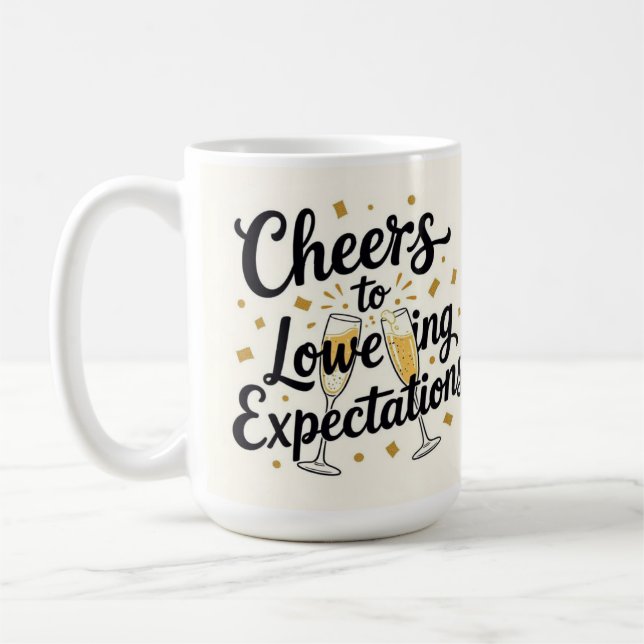 Cheers to lowering expectations  coffee mug (Left)
