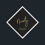Cheers to Ninety Gold Adult 90th Birthday Party Na Napkins<br><div class="desc">This custom paper napkin will add stylish detail to your 90th birthday celebration. This design features chic gold lettering "Ninety" with custom text on a black background. Matching invitations and party supplies are available in my shop BaraBomDesign.</div>