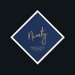 Cheers to Ninety Gold & Navy 90th Birthday Party Napkins<br><div class="desc">This custom paper napkin will add stylish detail to your 90th birthday celebration. This design features chic gold lettering "Ninety" with custom text on a navy blue background. Matching invitations and party supplies are available in my shop BaraBomDesign.</div>