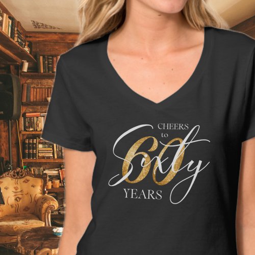 Cheers to Sixty  60th Black Gold Glitter Birthday T_Shirt