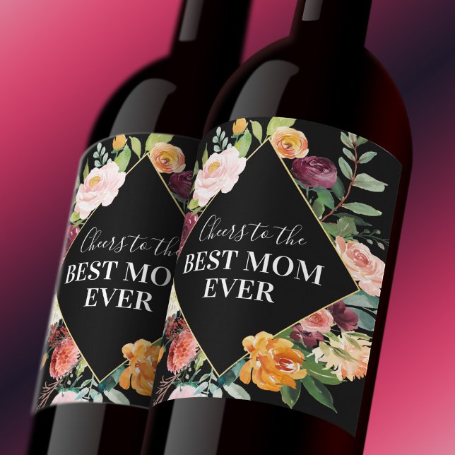 Cheers to the Best Mom Ever Floral Wine Label (Creator Uploaded)