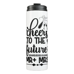 Cheers To The Future Mr + Mrs Thermal Tumbler