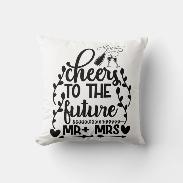 Cheers To The Future Mr + Mrs Throw Pillow (Front)