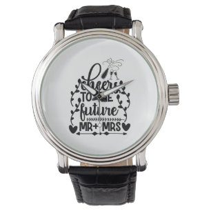 Cheers To The Future Mr + Mrs Watch