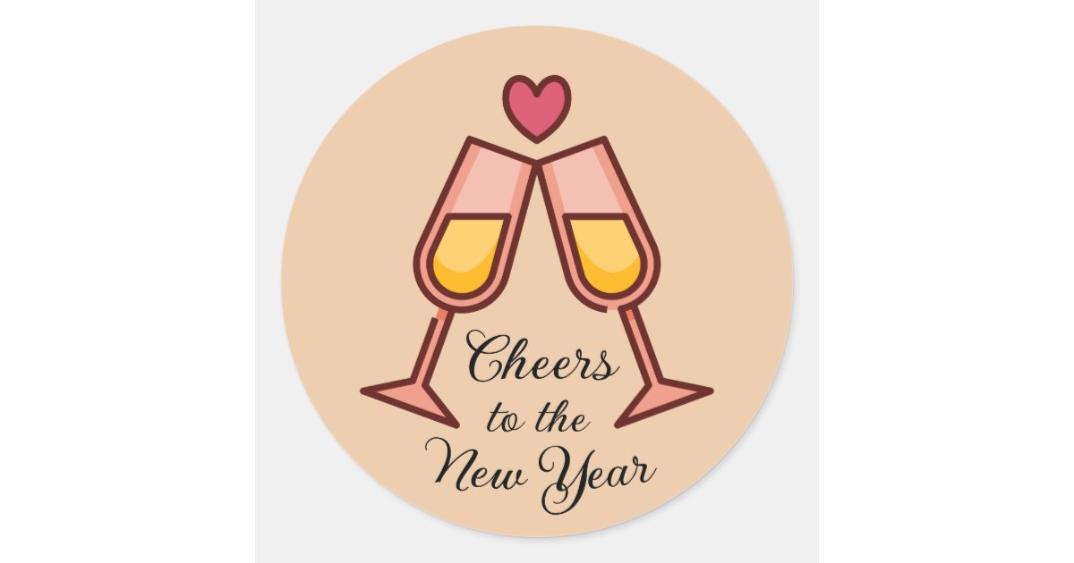 Cheers to the new year classic round sticker | Zazzle